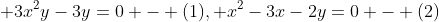  3x^2y-3y=0 - (1), x^2-3x-2y=0 - (2)