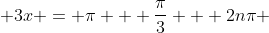  3x = \pi + \frac{\pi}{3} + 2n\pi 