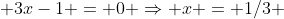  3x-1 = 0 \Rightarrow x = 1/3 