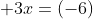  3x=(-6)