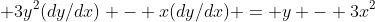 3y^2(dy/dx) - x(dy/dx) = y - 3x^2