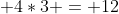  4*3 = 12