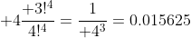  4{ {3!^4}\over{4!^4}}={1\over 4^3}=0.015625
