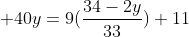  40y=9(\frac{34-2y}{33})+11