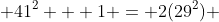  41^2 + 1 = 2(29^2) 