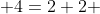  4=2+2 