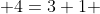  4=3+1 
