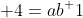  4=ab^ 1