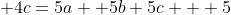  4c=5a +5b+5c + 5