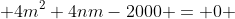  4m^2+4nm-2000 = 0 