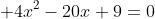  4x^2-20x+9=0