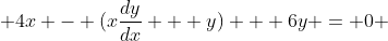  4x - (x\frac{dy}{dx} + y) + 6y = 0 