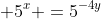  5^{x} =5^{-4y}