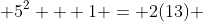  5^2 + 1 = 2(13) 