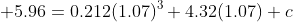 \Rightarrow \; 5.96=0.212(1.07)^3+4.32(1.07)+c
