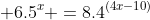  6.5^x =8.4^{(4x-10)}