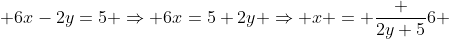  6x-2y=5 \Rightarrow 6x=5+2y \Rightarrow x = \frac {2y+5}{6} \;\;\;\;\;\;\;\;1�