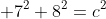 7^{2}+8^{2}=c^{2}
