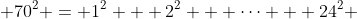  70^2 = 1^2 + 2^2 + \dots + 24^2 
