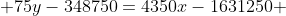  75y-348750=4350x-1631250 