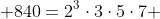  840=2^3\cdot3\cdot5\cdot7 