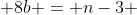  8b = n-3 