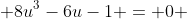  8u^3-6u-1 = 0 
