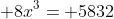  8x^3= 5832
