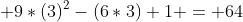  9*(3)^2-(6*3)+1 = 64