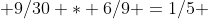  9/30 * 6/9 =1/5 