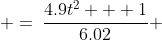  =\:\frac{4.9t^2 + 1}{6.02} 