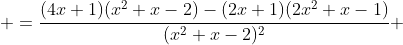 =\frac{(4x+1)(x^2+x-2)-(2x+1)(2x^2+x-1)}{(x^2+x-2)^2} 