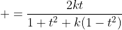  =\frac{2kt}{1+t^2+k(1-t^2)}