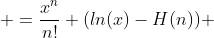  =\frac{x^n}{n!} (ln(x)-H(n)) 