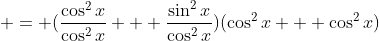  = (\frac{\cos^2{x}}{\cos^2{x}} + \frac{\sin^2{x}}{\cos^2{x}})(\cos^2{x} + \cos^2{x})