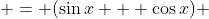  = (\sin{x} + \cos{x}) ~ \frac{ \sin^2{x} + \cos^2{x} }{\sin{x}\cos{x}}