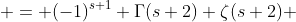  = (-1)^{s+1} \Gamma(s+2) \zeta(s+2) 