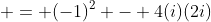  = (-1)^2 - 4(i)(2i)