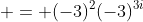  = (-3)^2(-3)^{3i}