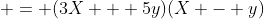  = (3X + 5y)(X - y)