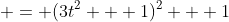  = (3t^2 + 1)^2 + 1