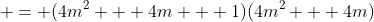  = (4m^2 + 4m + 1)(4m^2 + 4m)