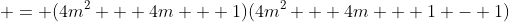  = (4m^2 + 4m + 1)(4m^2 + 4m + 1 - 1)