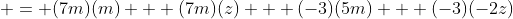  = (7m)(m) + (7m)(z) + (-3)(5m) + (-3)(-2z)