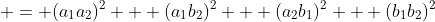  = (a_1a_2)^2 + (a_1b_2)^2 + (a_2b_1)^2 + (b_1b_2)^2