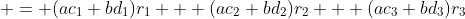  = (ac_1+bd_1)r_1 + (ac_2+bd_2)r_2 + (ac_3+bd_3)r_3