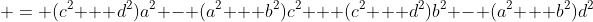  = (c^2 + d^2)a^2 - (a^2 + b^2)c^2 + (c^2 + d^2)b^2 - (a^2 + b^2)d^2