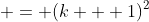 = (k + 1)^2