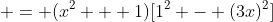  = (x^2 + 1)[1^2 - (3x)^2]