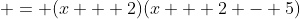  = (x + 2)(x + 2 - 5)
